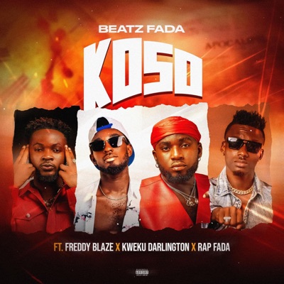 Koso (feat. Freddy Blaze, Kweku Darlington & Rap Fada) - Single