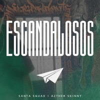 Escandalosos (feat. Santa Squad) - Single - Azther Skinny