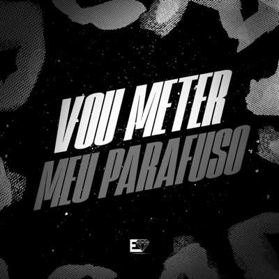 Vou Meter Meu Parafuso - Single