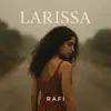 Rafi - Larissa