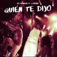 ¿Quién te dijo?