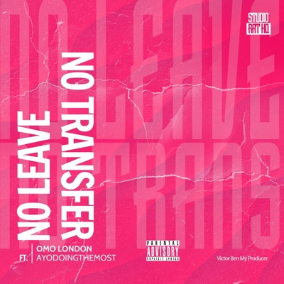 No Leave No Transfer (feat. Ayodoingthemost) - Single