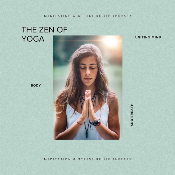 The Zen of Yoga: Uniting Mind, Body, And Breath