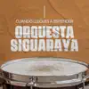 Orquesta Siguaraya - Cuando Llegues A Entender