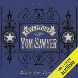 The Adventures of Tom Sawyer (Unabridged)