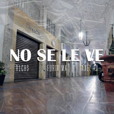 No se le ve (feat. Furia Mx & Axel PA) - Single