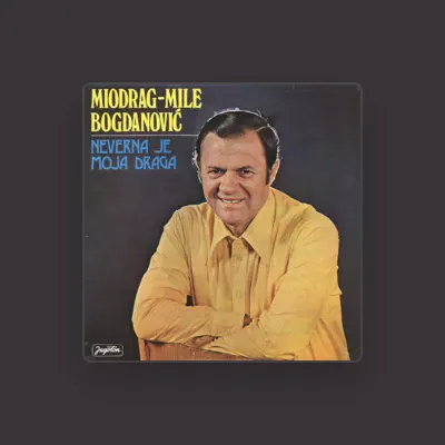 Listen to Miodrag Bogdanović-Mile, watch music videos, read bio, see tour dates & more!
