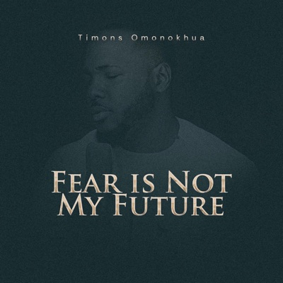 Fear Is Not My Future - Single