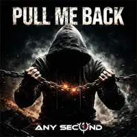 Pull Me Back — Any Second
