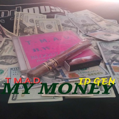 MY MONEY (feat. T M.A.D.) - Single