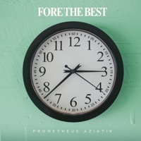 Fore The Best - Single - Prometheus Aziatik