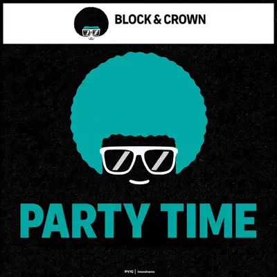 Listen to Party Time - Single by Block & Crown