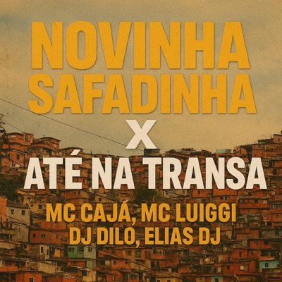 NOVINHA SAFADINHA X ATÉ NA TRANSA (DJ DILO Remix) - Single