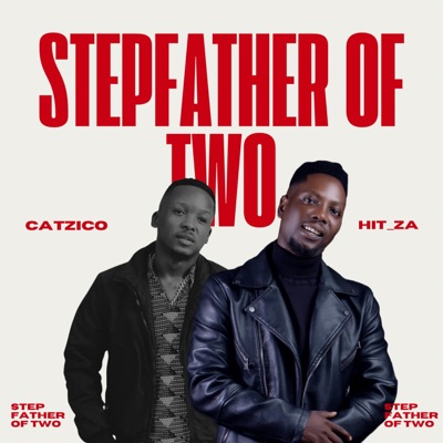 Stepfather Of Two (feat. Catzico) - Single