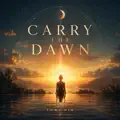 Carry the dawn