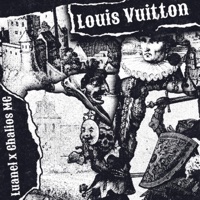 Louis Vuitton (feat. Luanel & DjRio) - Single - Chalios MC