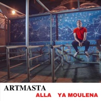 Alla Ya Moulena - Single - Artmasta