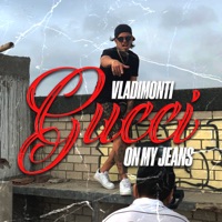 Gucci On My Jeans - Single - Vladimonti