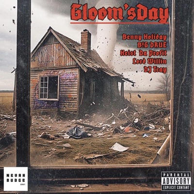 Gloom's Day (feat. Benny Holiday, B!G DRUE, Heist Da Profit, Lord Willin & DJ Tray) - Single