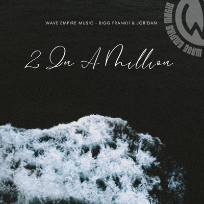 2 In A Million (feat. Bigg Frankii & JORDAN) - Single