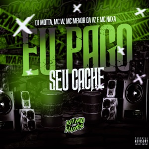 Eu Pago Seu Cachê (feat. MC Naxa)