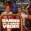 Geen Stempel - Dansen tot 's morgens vroeg