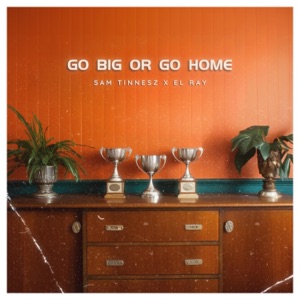 Go Big or Go Home - Single