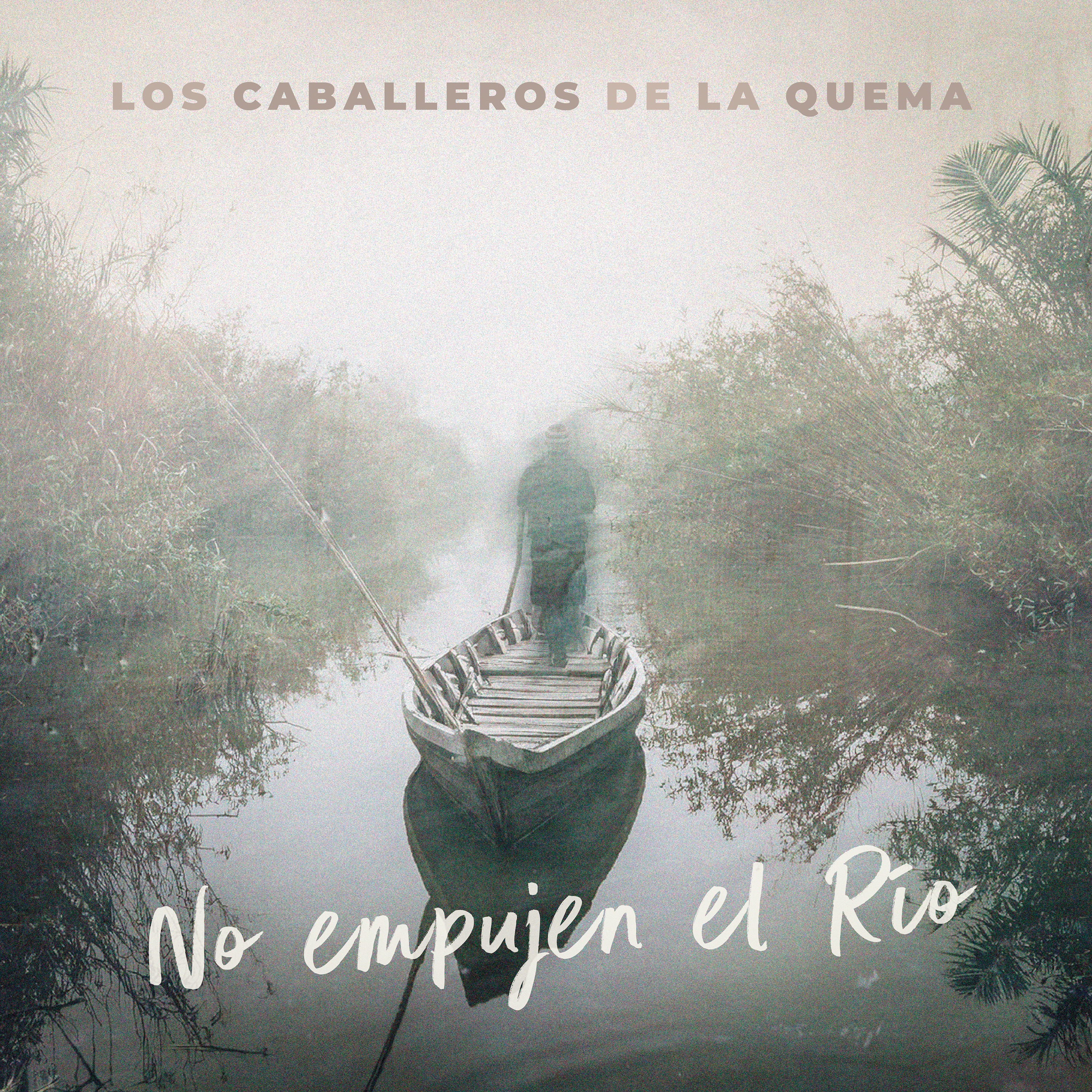 Los Caballeros de la Quema - No empujen el Río