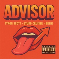 ADV!SOR (feat. Tyron Scott & Brenz) - Single - Studd Cruiser