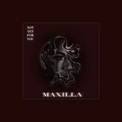 Listen to MAXILLA, watch music videos, read bio, see tour dates & more!