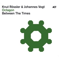 Octagon - Knut Rössler, Johannes Vogt & Between The Times