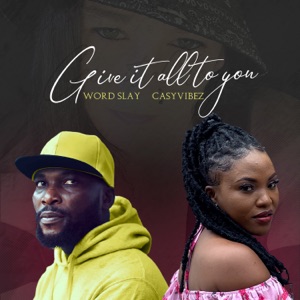 Give it all to you (feat. Casyvibez)