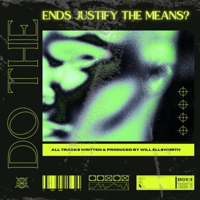 Do the Ends Justify the Means? - EP