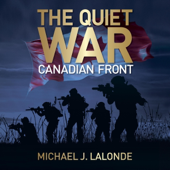 The Quiet War: Canadian Front (Unabridged)