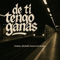 De Ti Tengo Ganas - Single - Chelles, Michelle Paul & Val Nassar