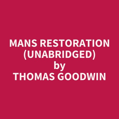 Mans Restoration (Unabridged)