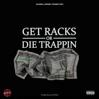 GET RACKS OR DIE TRAPPIN