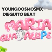 María Guadalupe - Single - YoungCosmosMX & Dieguito beat