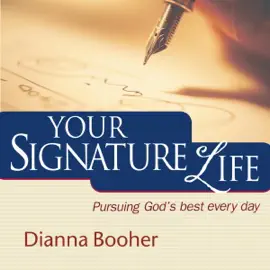 Your Signature Life: Pursuing God's Best Every Day (Unabridged)