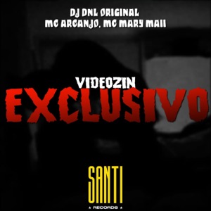 Videozin Exclusivo (feat. MC ARCANJO)