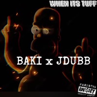 WHEN ITS TUFF (feat. BAKI) - Single - JDUBB