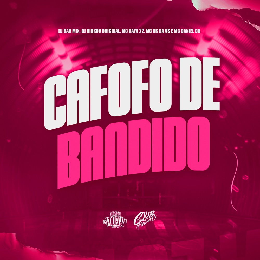 Обложка альбома «Cafofo de Bandido (feat. mc vk da vs) - Single» — Dj Dan Mix, DJ NIRKOV ORIGINAL, MC Daniel DN & MC Rafa 22