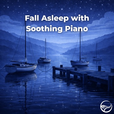Fall Asleep with Soothing Piano