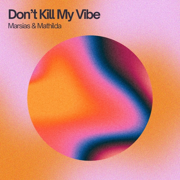 Don't Kill My Vibe