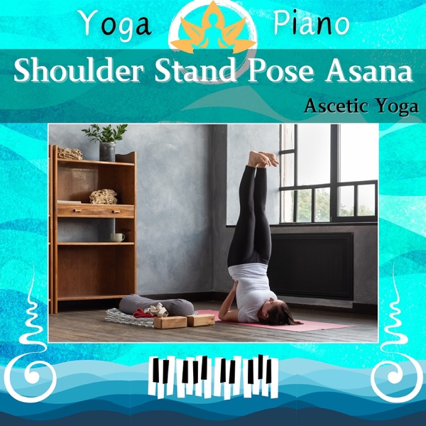 Shoulder Stand Pose Asana: Ascetic Yoga