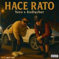 Hace Rato (feat. Deezy Easy) - Single - Yero