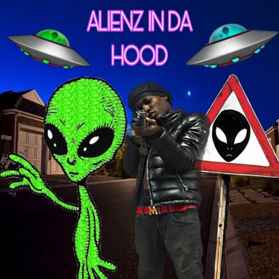 ALIENZ IN DA HOOD - Single