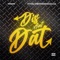 Dis aint Dat (feat. Dlowfromdaville) - Hunn1dk lyrics