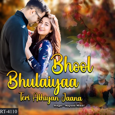 Bhool Bhulaiyaa Teri Akhiyan Jaana - Single