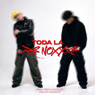 TODA LA NOXXE (feat. hazzelOg & HXRDSIGHT) - Single